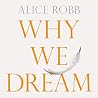Why We Dream: The...