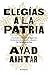 Elegías a la patria by Ayad Akhtar