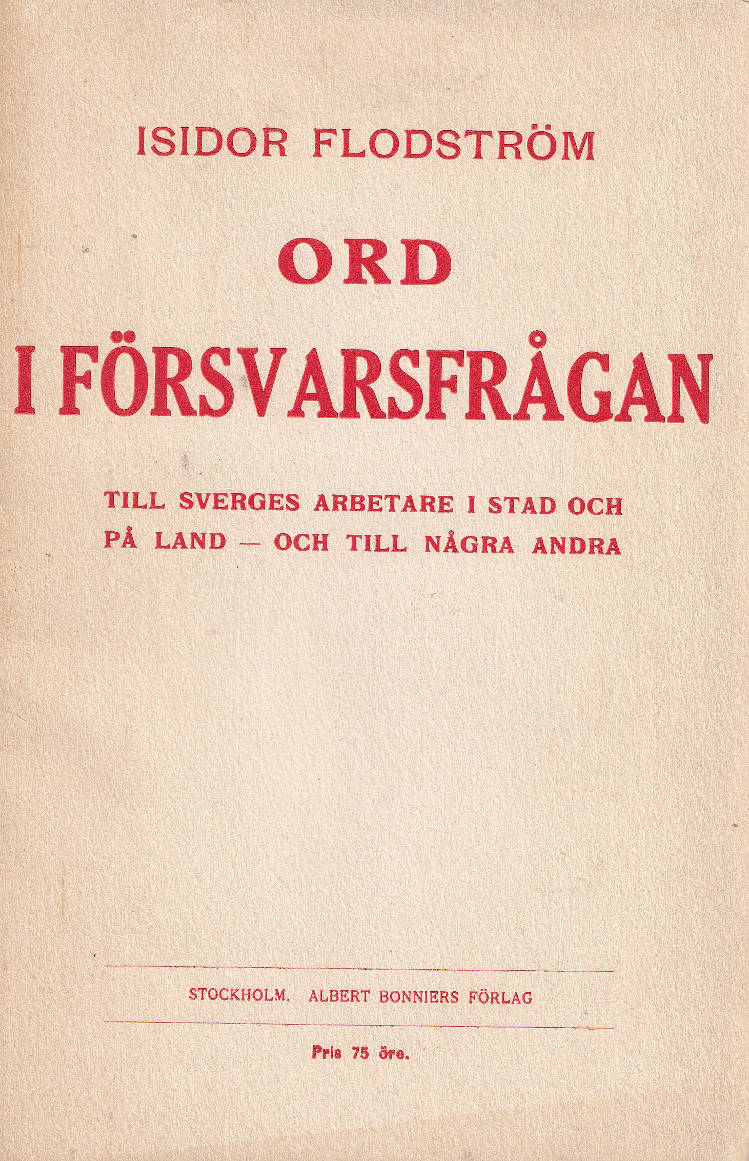 Ord i försvarsfrågan till Sveriges arbetare i stad och på land - och till några andra