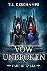 Vow Unbroken by T.J. Deschamps