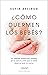 ¿Cómo duermen los bebés? by Sofia Axelrod