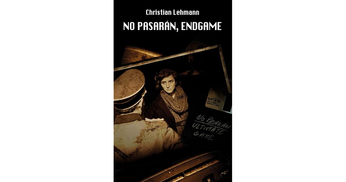 No Pasarán, Endgame by Christian Lehmann