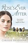 Rose's Ever After by Chrissie Bradshaw