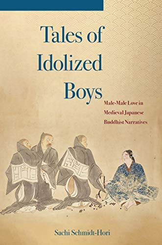 Tales of Idolized Boys: Male-Male Love in Medieval Japanese Buddhist Narratives (Hardcover)