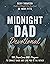 Midnight Dad Devotional: 100 Devotions and Prayers to Connect Dads Just Like You to the Father