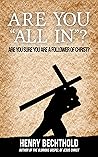 Book cover for Are You "All In"?: Are You Sure You Are A Follower Of Christ?