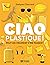 Ciao plastique! Peut-on vra...