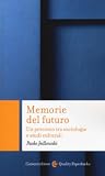 Memorie dal futuro. Un percorso tra sociologia e studi culturali