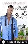 Better Together in Boston by Jennifer Wilck Better Together in Boston by Jennifer Wilck