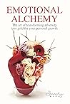 EMOTIONAL ALCHEMY...