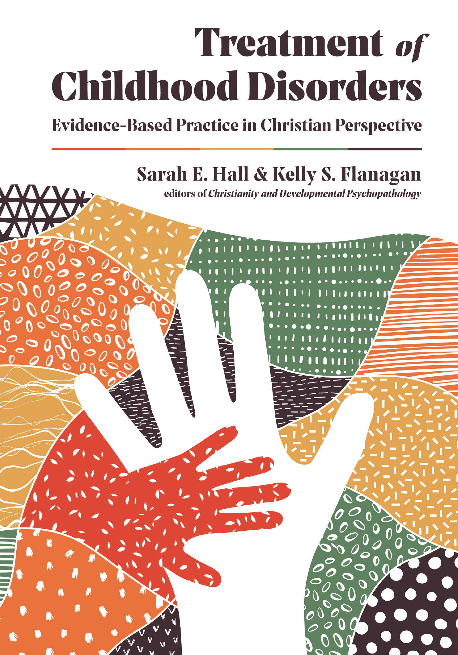 Treatment of Childhood Disorders: Evidence-Based Practice in Christian Perspective (Christian Association for Psychological Studies Books)