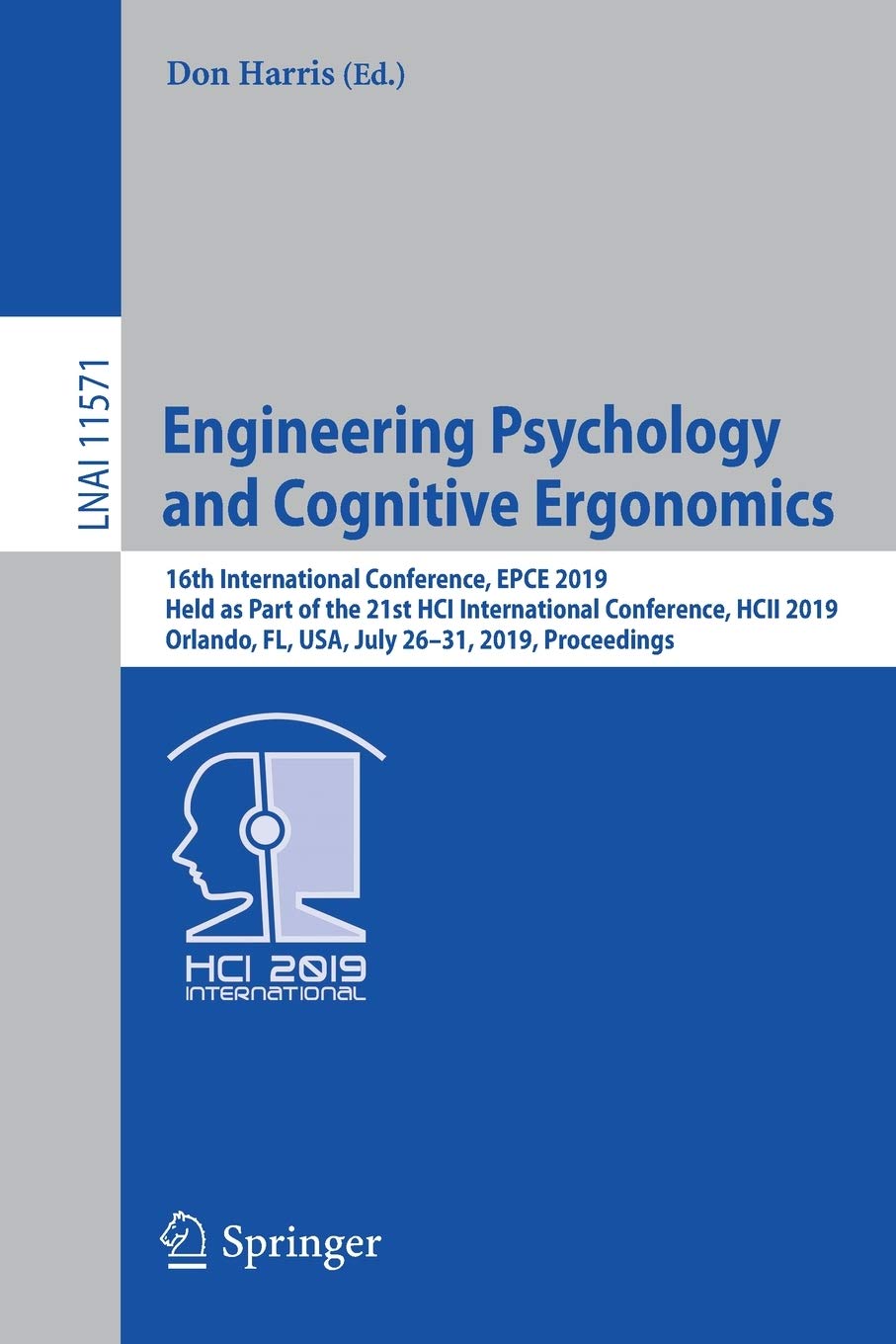 Engineering Psychology and Cognitive Ergonomics: 16th International Conference, Epce 2019, Held as Part of the 21st Hci International Conference, Hcii ... Fl, Usa, July 26-31, 2019, Proceedings