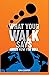 What Your Walk Says About H...