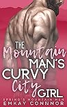 The Mountain Man’s Curvy City Girl (Spring's Mountain Men)