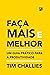Faça mais e melhor: um guia prático para a produtividade (Portuguese Edition)