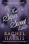My Not So Super Sweet Life: A Hollywood High School Romance