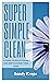 Super Simple Clean: A Guide...