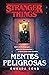 Stranger Things: Mentes peligrosas: La primera novela oficial de Stranger Things