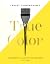 Tracey Cunningham's True Color: The Essential Hair Color Handbook