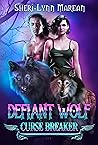 Defiant Wolf by Sheri-Lynn Marean