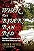 When the River Ran Red by Aaron B Futrell
