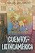 Cuentos de Latinoamérica: Kurzgeschichten aus Lateinamerika (Kurzgeschichten und Erzählungen rund um Lateinamerika zum Lernen der spanischen Sprache) (Spanish Edition)