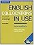 English Collocations in Use Intermediate Book with Answers: How Words Work Together for Fluent and Natural English: English