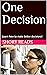 One Decision: Learn how to make better decisions!