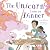 The Unicorn Came to Dinner by Lauren DeStefano
