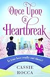 Once Upon a Heartbreak by Cassie Rocca