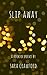 Slip Away: A Book of Poems