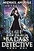 How To Be A Badass Detective (How To Be A Badass Detective, #1) by Michael Anderle