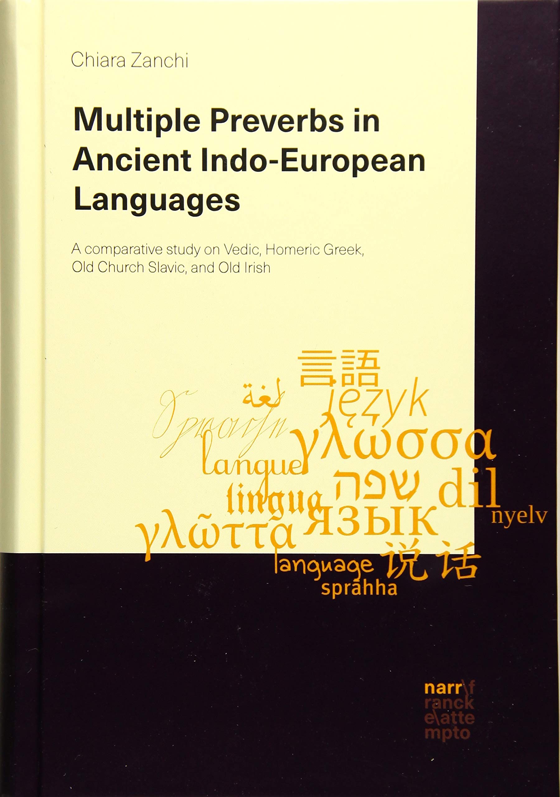 Multiple Preverbs in Ancient Indo-European Languages: A comparative study on Vedic, Homeric Greek, Old Church Slavic, and Old Irish (Hardcover)