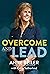 Overcome and Lead