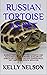 RUSSIAN TORTOISE AS PET by Kelly Nelson