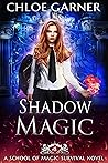 Shadow Magic (School of Magic Survival, #4)
