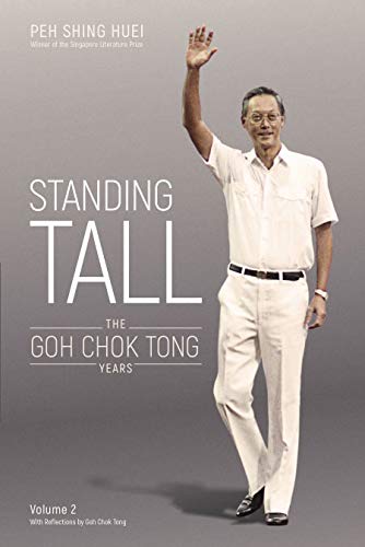 Standing Tall: The Goh Chok Tong Years (Kindle Edition)
