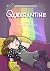 Queerantine: Assigned Male ...