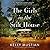 The Girls in the Stilt House by Kelly Mustian