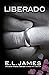 Liberado («Cincuenta sombras» contada por Christian Grey 3) (Spanish Edition)