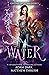 Water: A Paranormal Urban F...