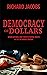Democracy of Dollars: Where...