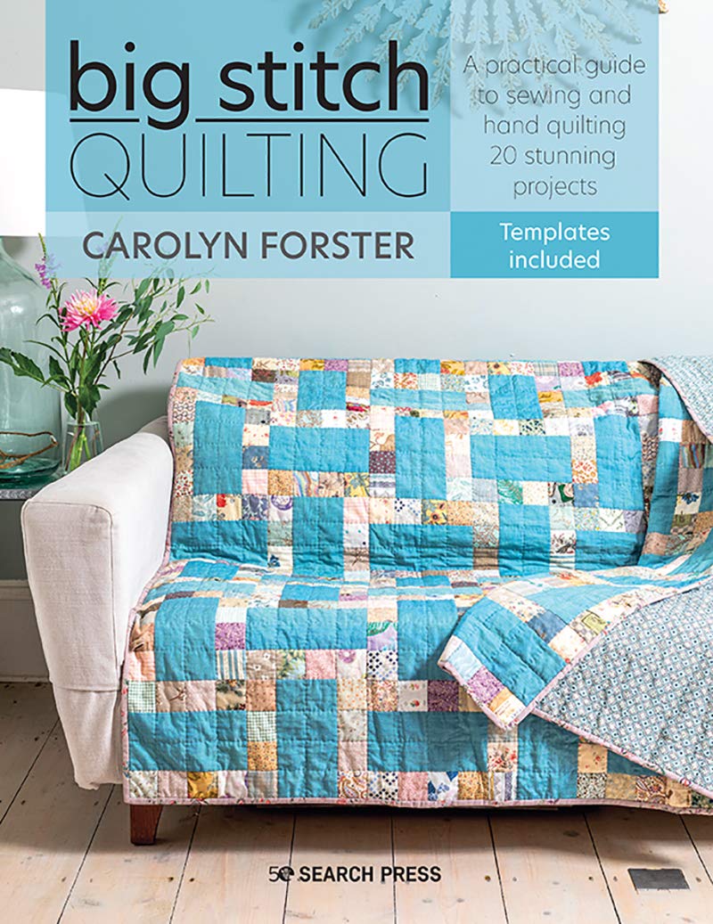 Big Stitch Quilting: A practical guide to sewing and hand quilting 20 stunning projects (Paperback)