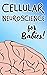 Cellular Neuroscience for B...