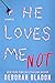 He Loves Me Not (The Hawthornes of New York, #1) by Deborah Bladon