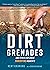 Dirt Grenades and Other Exp...