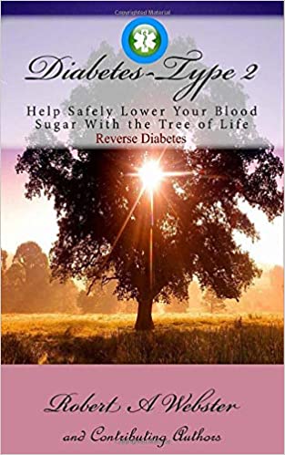 Diabetes-Type 2: Help Safely Lower Your Blood Sugar With The Tree Of Life