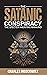 The Satanic Conspiracy: The...