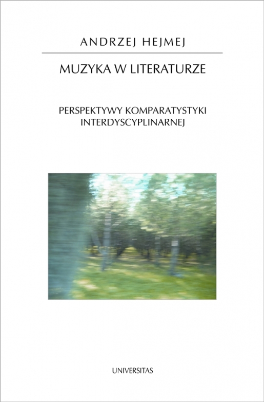 Muzyka w literaturze. Perspektywy komparatystyki interdyscyplinarnej