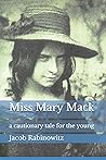 Miss Mary Mack: a cautionary tale for the young